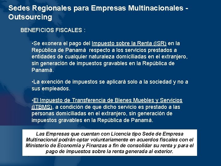 Sedes Regionales para Empresas Multinacionales - Outsourcing BENEFICIOS FISCALES : BENEFICIOS FISCALES • Se