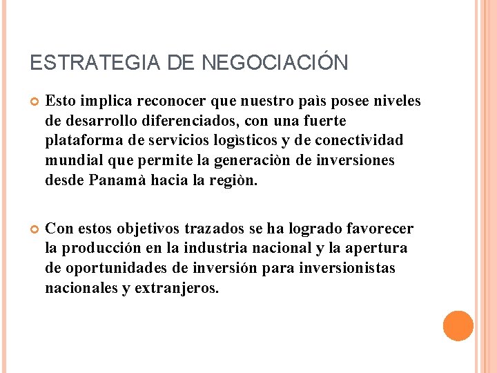 ESTRATEGIA DE NEGOCIACIÓN Esto implica reconocer que nuestro paìs posee niveles de desarrollo diferenciados,