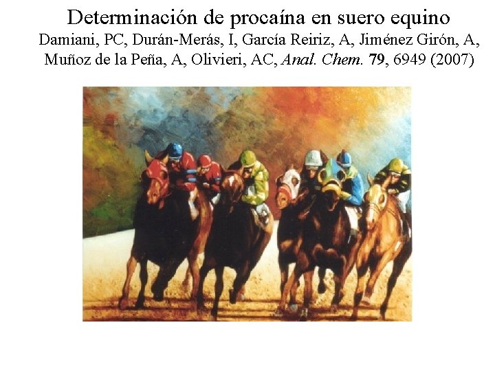 Determinación de procaína en suero equino Damiani, PC, Durán-Merás, I, García Reiriz, A, Jiménez