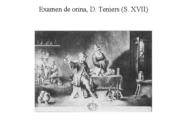 Examen de orina, D. Teniers (S. XVII) 