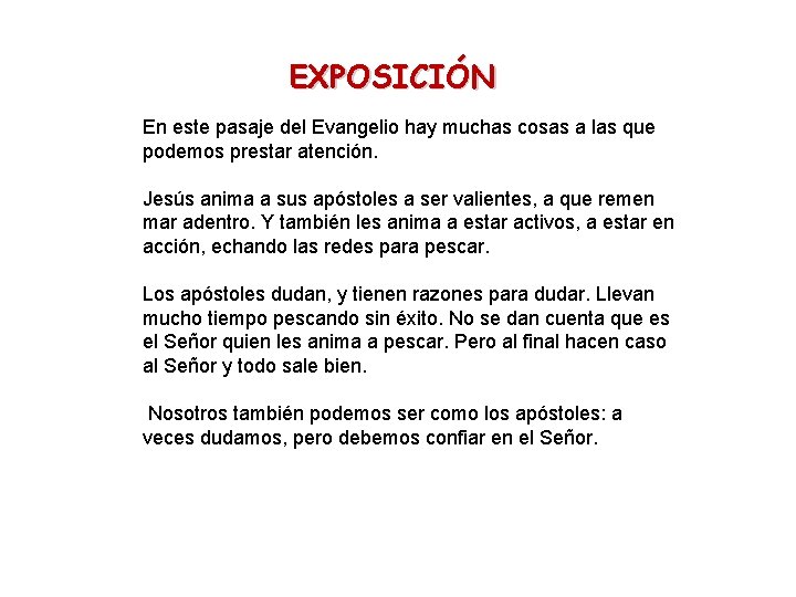 EXPOSICIÓN En este pasaje del Evangelio hay muchas cosas a las que podemos prestar EXPOSICIÓN En este pasaje del Evangelio hay muchas cosas a las que podemos prestar