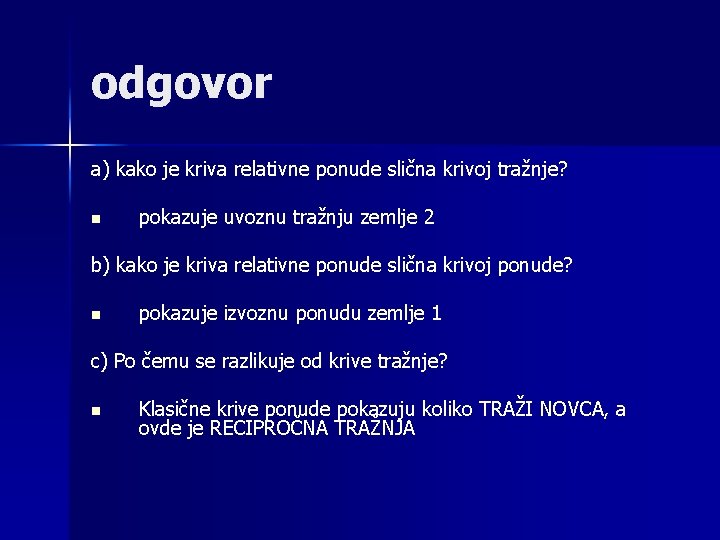 odgovor a) kako je kriva relativne ponude slična krivoj tražnje? n pokazuje uvoznu tražnju