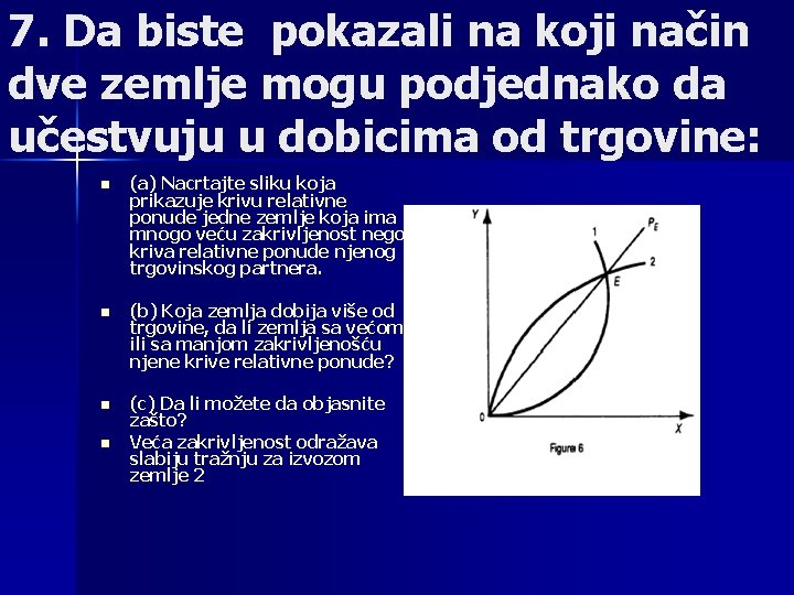 7. Da biste pokazali na koji način dve zemlje mogu podjednako da učestvuju u