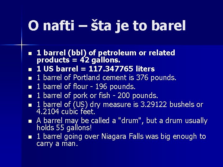 O nafti – šta je to barel n n n n 1 barrel (bbl)
