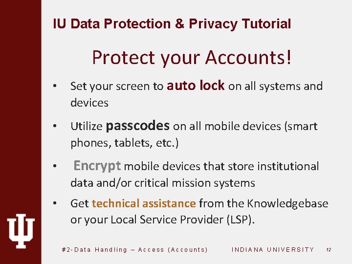 IU Data Protection & Privacy Tutorial Protect your Accounts! • Set your screen to