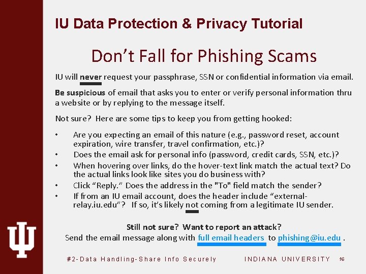 IU Data Protection & Privacy Tutorial Don’t Fall for Phishing Scams IU will never