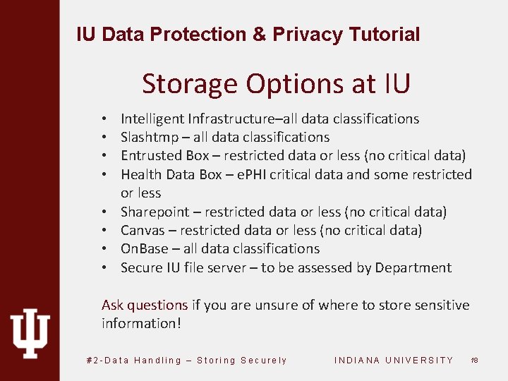 IU Data Protection & Privacy Tutorial Storage Options at IU • • Intelligent Infrastructure–all