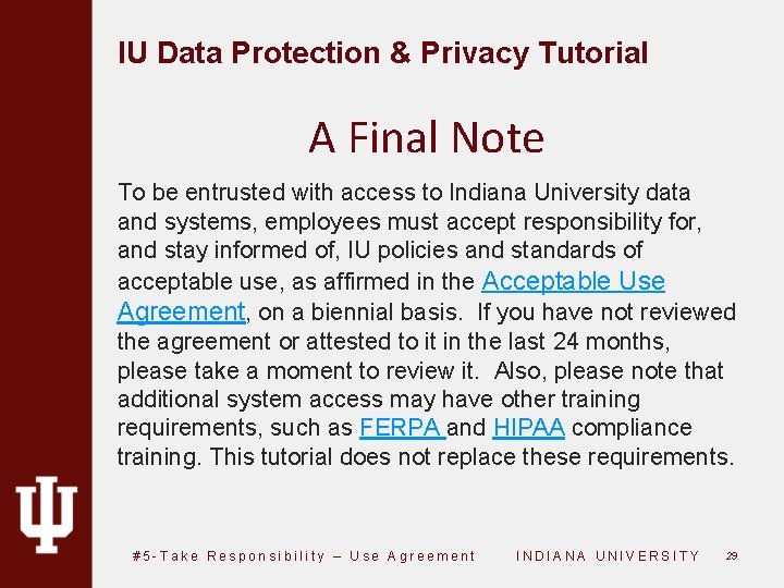 IU Data Protection & Privacy Tutorial A Final Note To be entrusted with access