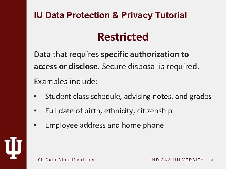 IU Data Protection & Privacy Tutorial Restricted Data that requires specific authorization to access