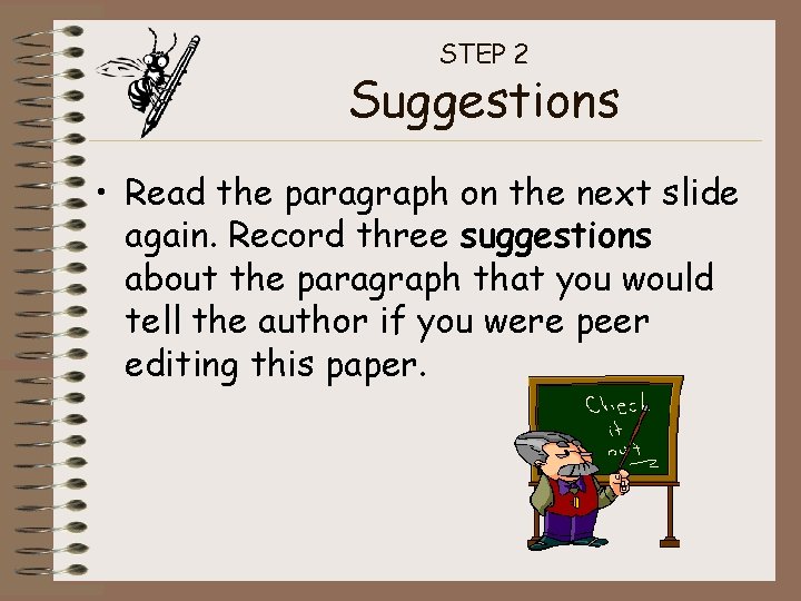 STEP 2 Suggestions • Read the paragraph on the next slide again. Record three STEP 2 Suggestions • Read the paragraph on the next slide again. Record three