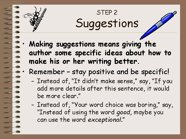 STEP 2 Suggestions • Making suggestions means giving the author some specific ideas about STEP 2 Suggestions • Making suggestions means giving the author some specific ideas about
