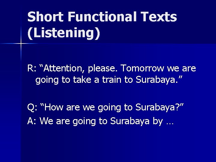 Short Functional Texts (Listening) R: “Attention, please. Tomorrow we are going to take a