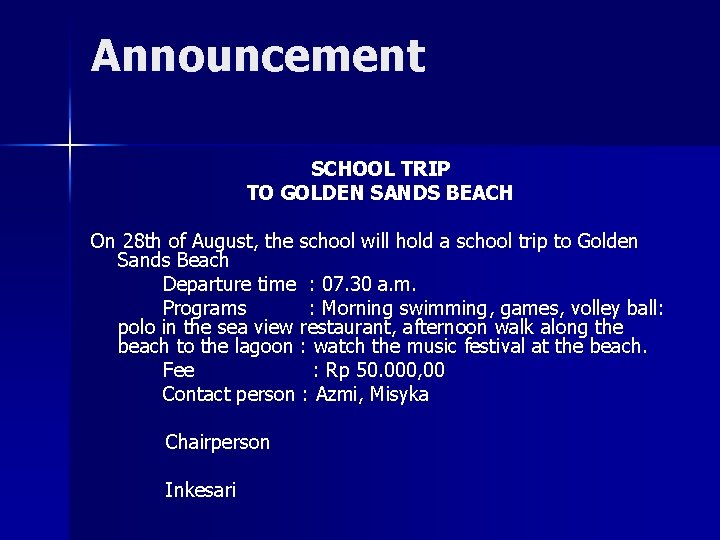 Announcement SCHOOL TRIP TO GOLDEN SANDS BEACH On 28 th of August, the school