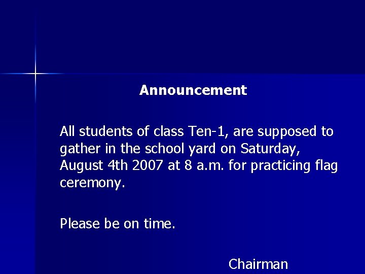 Announcement All students of class Ten-1, are supposed to gather in the school yard