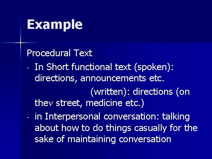 Example Procedural Text - In Short functional text (spoken): directions, announcements etc. (written): directions
