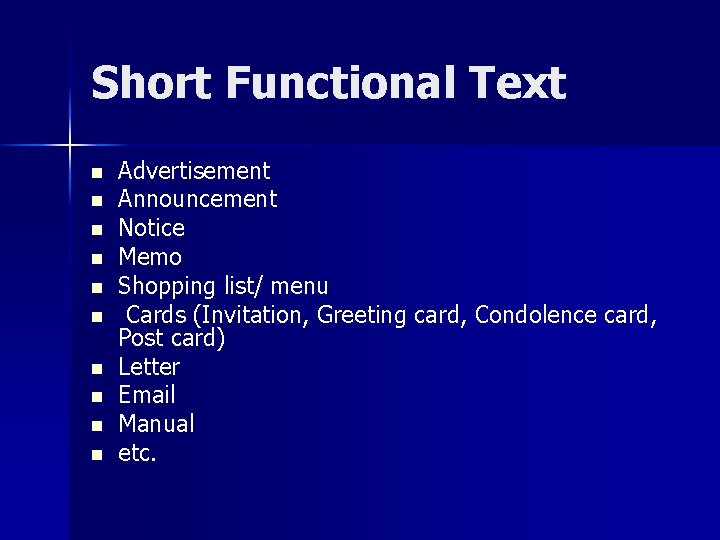 Short Functional Text n n n n n Advertisement Announcement Notice Memo Shopping list/