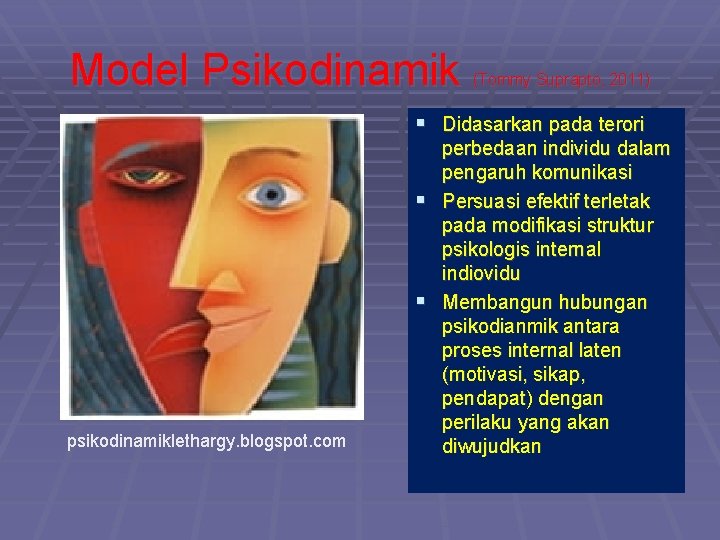 Model Psikodinamik (Tommy Suprapto, 2011) § Didasarkan pada terori psikodinamiklethargy. blogspot. com perbedaan individu