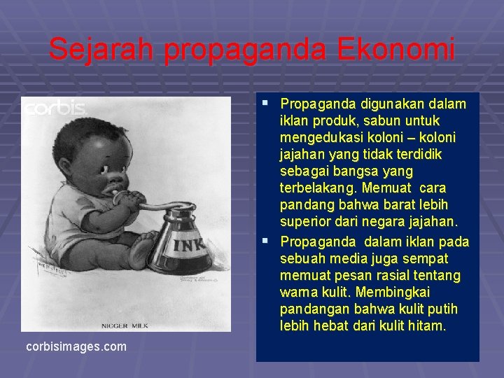 Sejarah propaganda Ekonomi § Propaganda digunakan dalam iklan produk, sabun untuk mengedukasi koloni –