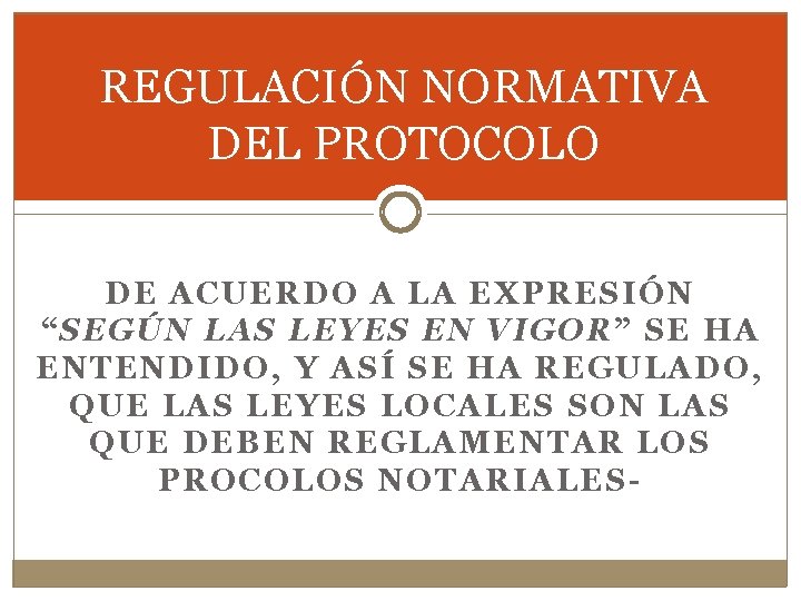 REGULACIÓN NORMATIVA DEL PROTOCOLO DE ACUERDO A LA EXPRESIÓN “SEGÚN LAS LEYES EN VIGOR