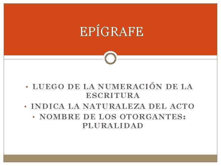 EPÍGRAFE • LUEGO DE LA NUMERACIÓN DE LA ESCRITURA • INDICA LA NATURALEZA DEL
