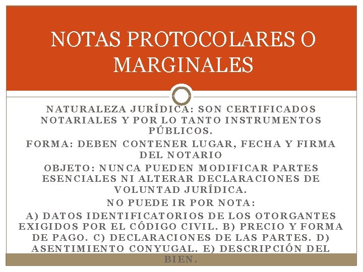 NOTAS PROTOCOLARES O MARGINALES NATURALEZA JURÍDICA: SON CERTIFICADOS NOTARIALES Y POR LO TANTO INSTRUMENTOS