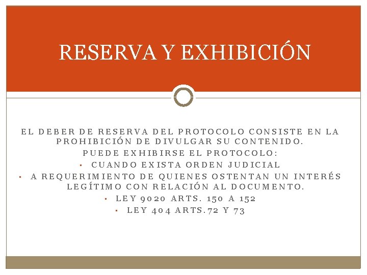 RESERVA Y EXHIBICIÓN EL DEBER DE RESERVA DEL PROTOCOLO CONSISTE EN LA PROHIBICIÓN DE