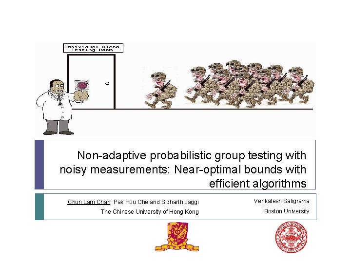 Non-adaptive probabilistic group testing with noisy measurements: Near-optimal bounds with efficient algorithms Chun Lam