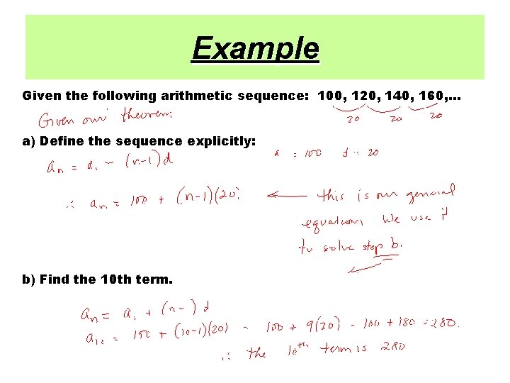 Example Given the following arithmetic sequence: 100, 120, 140, 160, … a) Define the