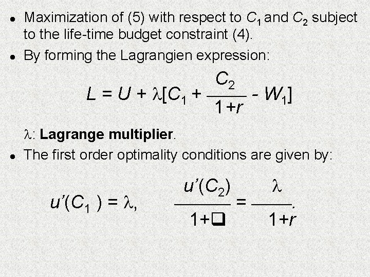 l l Maximization of (5) with respect to C 1 and C 2 subject