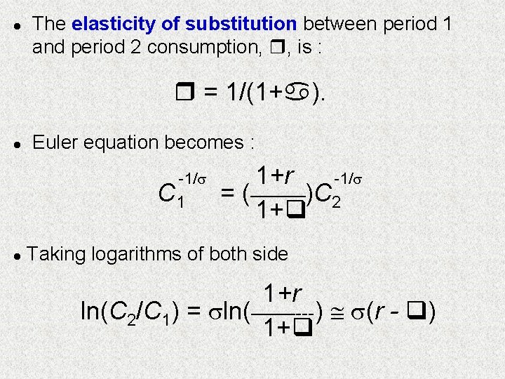 l The elasticity of substitution between period 1 and period 2 consumption, , is