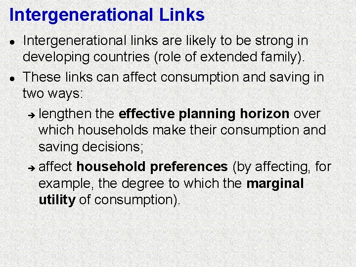 Intergenerational Links l l Intergenerational links are likely to be strong in developing countries Intergenerational Links l l Intergenerational links are likely to be strong in developing countries