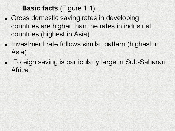 l l l Basic facts (Figure 1. 1): Gross domestic saving rates in developing