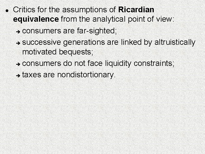 l Critics for the assumptions of Ricardian equivalence from the analytical point of view: