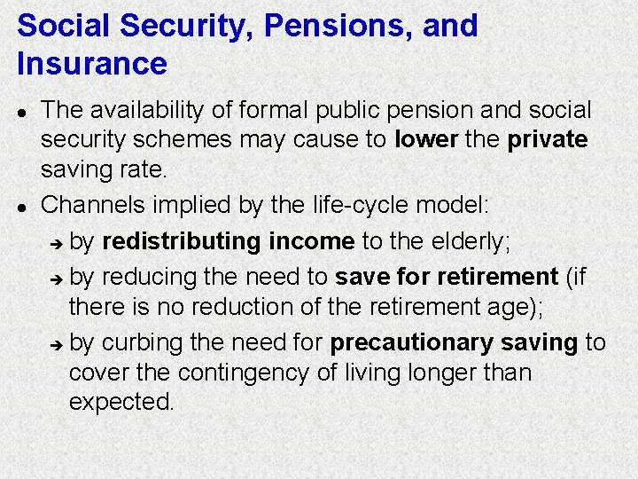 Social Security, Pensions, and Insurance l l The availability of formal public pension and Social Security, Pensions, and Insurance l l The availability of formal public pension and