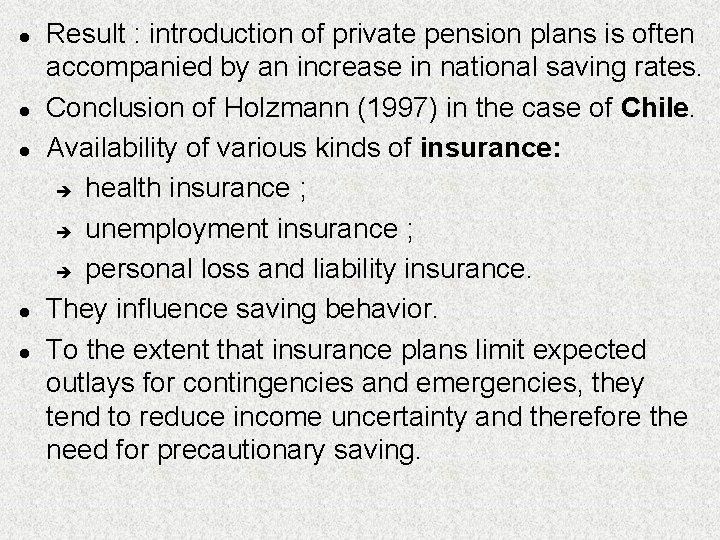 l l l Result : introduction of private pension plans is often accompanied by