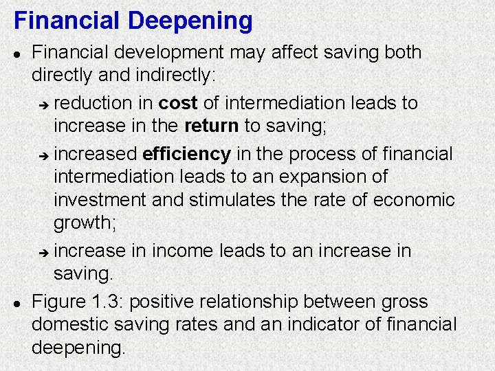 Financial Deepening l l Financial development may affect saving both directly and indirectly: è