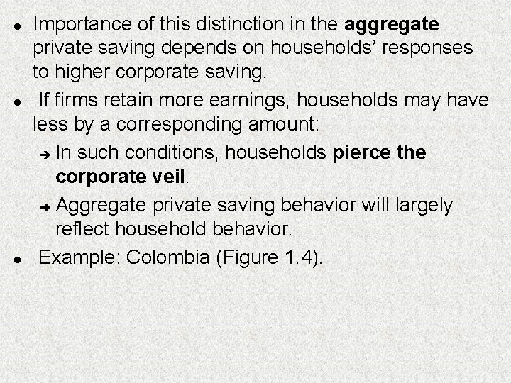 l l l Importance of this distinction in the aggregate private saving depends on