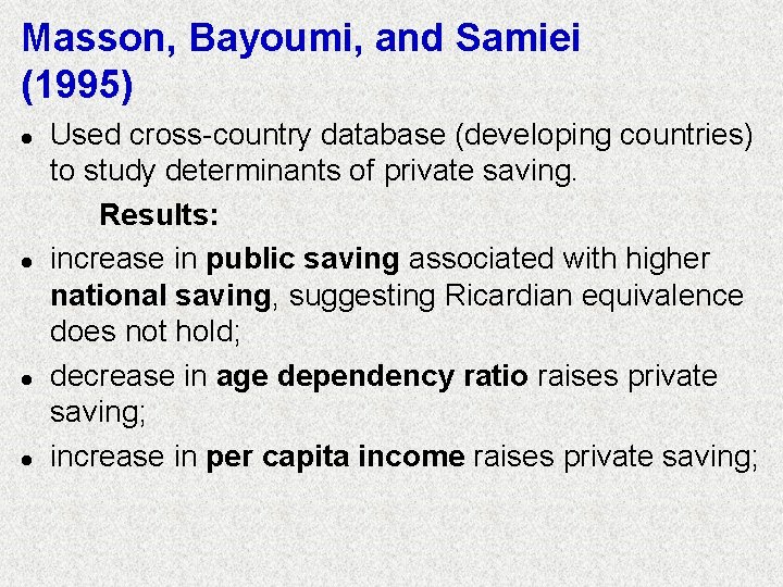 Masson, Bayoumi, and Samiei (1995) l l Used cross-country database (developing countries) to study Masson, Bayoumi, and Samiei (1995) l l Used cross-country database (developing countries) to study