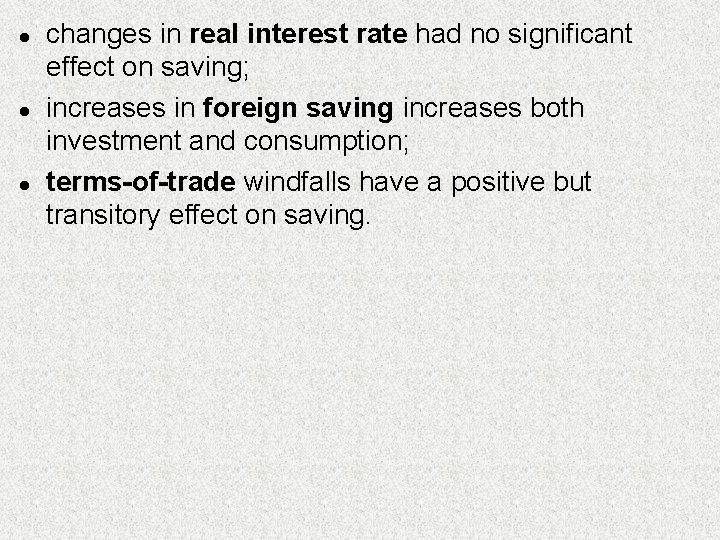 l l l changes in real interest rate had no significant effect on saving;