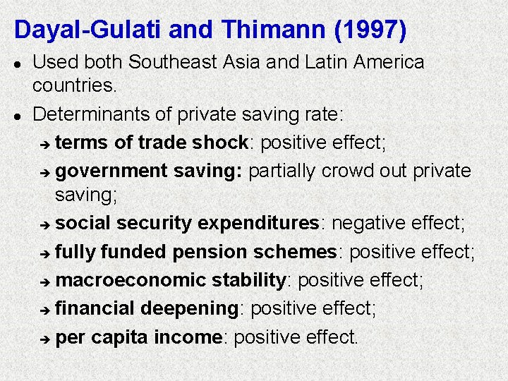 Dayal-Gulati and Thimann (1997) l l Used both Southeast Asia and Latin America countries. Dayal-Gulati and Thimann (1997) l l Used both Southeast Asia and Latin America countries.