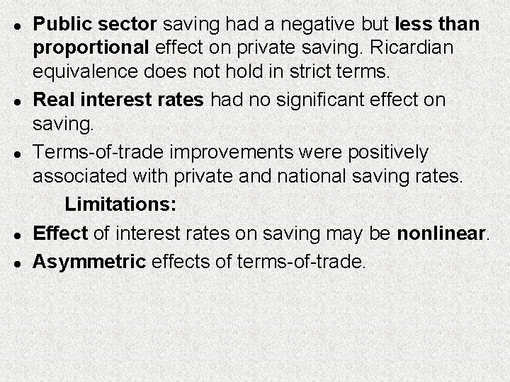 l l l Public sector saving had a negative but less than proportional effect