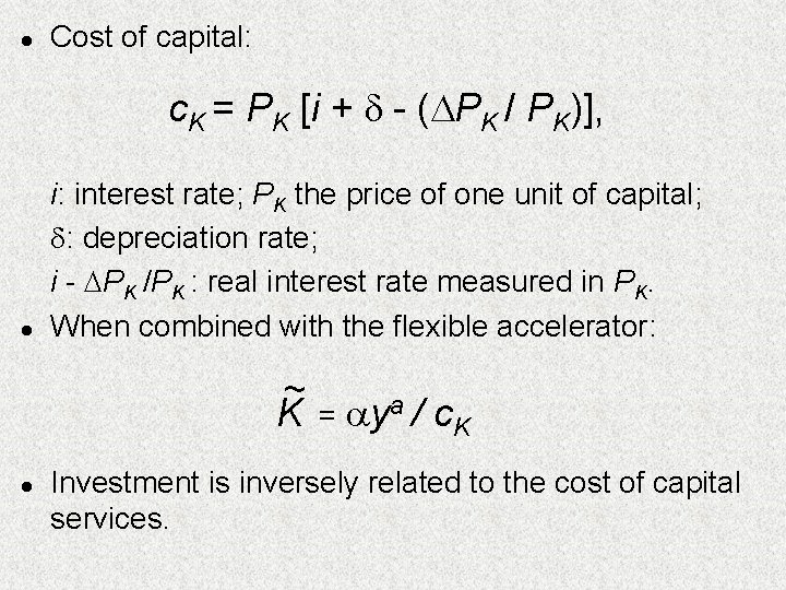 l Cost of capital: c. K = PK [i + - ( PK /