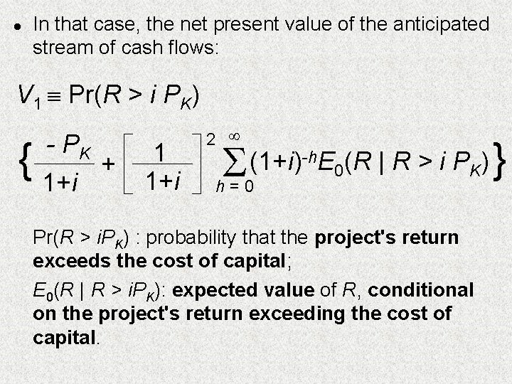 l In that case, the net present value of the anticipated stream of cash