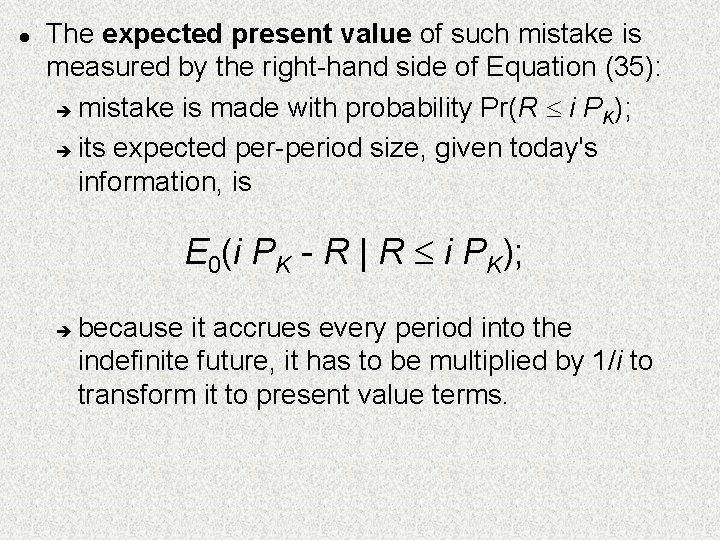 l The expected present value of such mistake is measured by the right-hand side