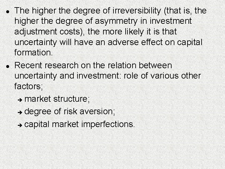 l l The higher the degree of irreversibility (that is, the higher the degree