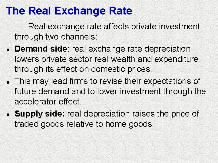 The Real Exchange Rate l l l Real exchange rate affects private investment through