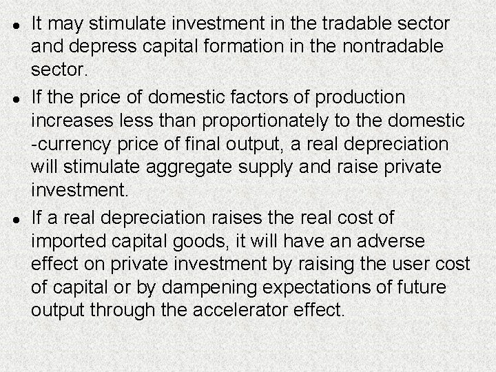 l l l It may stimulate investment in the tradable sector and depress capital