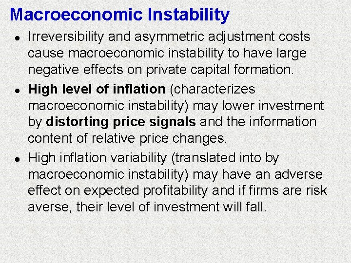 Macroeconomic Instability l l l Irreversibility and asymmetric adjustment costs cause macroeconomic instability to Macroeconomic Instability l l l Irreversibility and asymmetric adjustment costs cause macroeconomic instability to