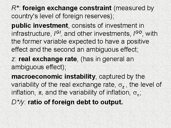R*: foreign exchange constraint (measured by country's level of foreign reserves); public investment, consists