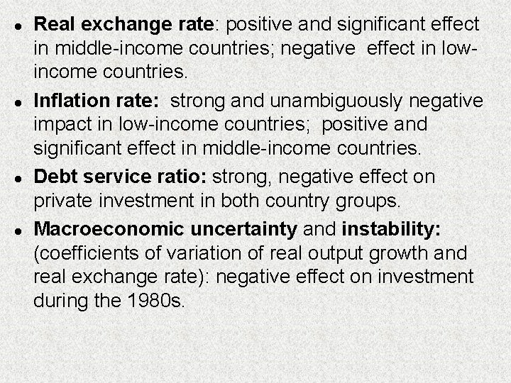 l l Real exchange rate: positive and significant effect in middle-income countries; negative effect